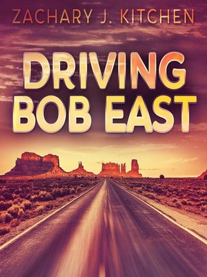 cover image of Driving Bob East